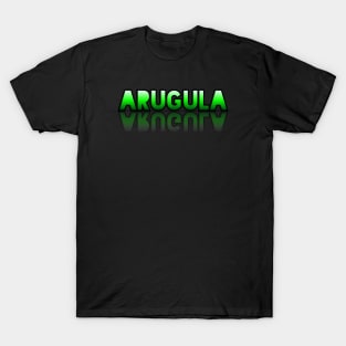 Arugula - Healthy Lifestyle - Foodie Food Lover - Graphic Typography T-Shirt